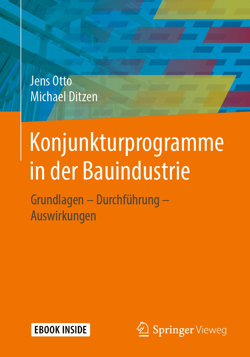 Titlebook: Konjunkturprogramme in der Bauindustrie; Grundlagen - Durchfü Jens Otto,Michael Ditzen Book 2019 Der/die Herausgeber bzw. der/die Autor(en) Titlebook: Konjunkturprogramme in der Bauindustrie; Grundlagen - Durchfü Jens Otto,Michael Ditzen Book 2019 Der/die Herausgeber bzw. der/die Autor(en)
