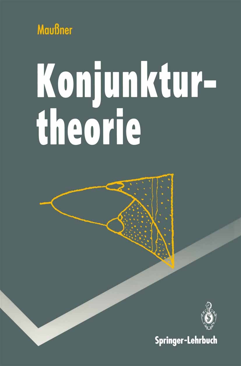 Titlebook: Konjunkturtheorie; Alfred Maußner Textbook 1994 Springer-Verlag Berlin Heidelberg 1994 Arbeitslosigkeit.Einkommen.Konjunktur.Konjunkturpol Titlebook: Konjunkturtheorie; Alfred Maußner Textbook 1994 Springer-Verlag Berlin Heidelberg 1994 Arbeitslosigkeit.Einkommen.Konjunktur.Konjunkturpol