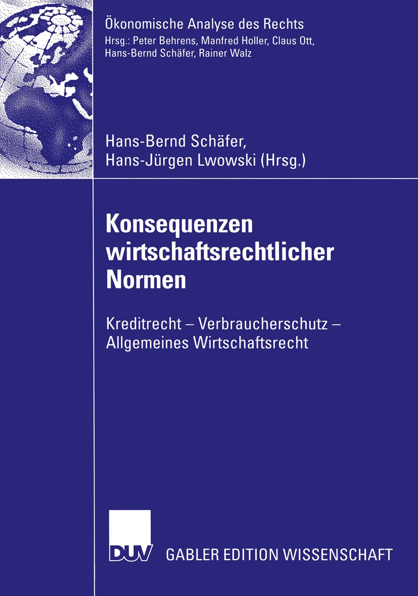Titlebook: Konsequenzen wirtschaftsrechtlicher Normen; Kreditrecht — Verbra Hans-Bernd Schäfer,Hans-Jürgen Lwowski Book 2002 Deutscher Universitäts-Ve Titlebook: Konsequenzen wirtschaftsrechtlicher Normen; Kreditrecht — Verbra Hans-Bernd Schäfer,Hans-Jürgen Lwowski Book 2002 Deutscher Universitäts-Ve