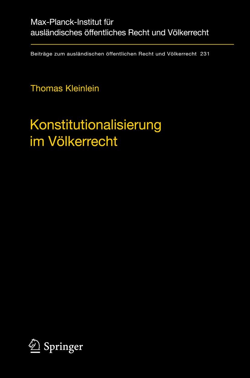 Titlebook: Konstitutionalisierung im Völkerrecht; Konstruktion und Ele Thomas Kleinlein Book 2012 Max-Planck-Gesellschaft zur Förderung der Wissenscha Titlebook: Konstitutionalisierung im Völkerrecht; Konstruktion und Ele Thomas Kleinlein Book 2012 Max-Planck-Gesellschaft zur Förderung der Wissenscha