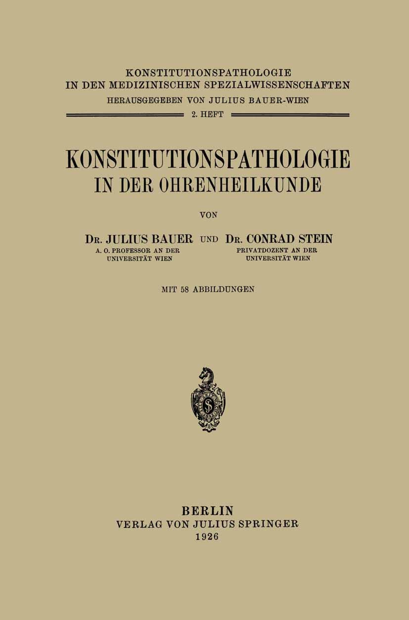 Titlebook: Konstitutionspathologie in der Ohrenheilkunde; 2. Heft Julius Bauer,Conrad Stein Book 1926 Julius Springer in Berlin 1926 Biologie.Ekzem.Hö Titlebook: Konstitutionspathologie in der Ohrenheilkunde; 2. Heft Julius Bauer,Conrad Stein Book 1926 Julius Springer in Berlin 1926 Biologie.Ekzem.Hö
