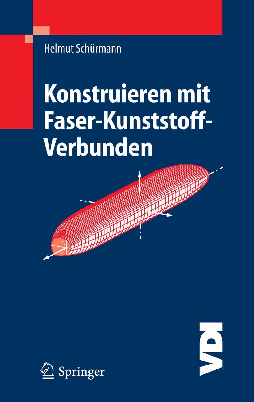 Titlebook: Konstruieren mit Faser-Kunststoff-Verbunden; Helmut Schürmann Textbook 20051st edition Springer-Verlag Berlin Heidelberg 2005 Composites.E Titlebook: Konstruieren mit Faser-Kunststoff-Verbunden; Helmut Schürmann Textbook 20051st edition Springer-Verlag Berlin Heidelberg 2005 Composites.E