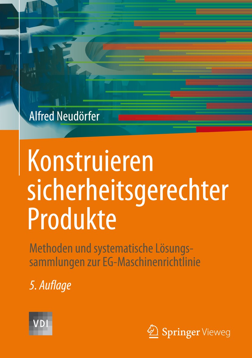 Titlebook: Konstruieren sicherheitsgerechter Produkte; Methoden und systema Alfred Neudörfer Book 20135th edition Springer-Verlag Berlin Heidelberg 20 Titlebook: Konstruieren sicherheitsgerechter Produkte; Methoden und systema Alfred Neudörfer Book 20135th edition Springer-Verlag Berlin Heidelberg 20