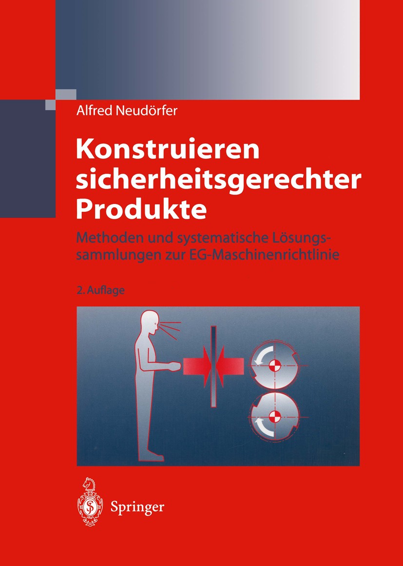 Titlebook: Konstruieren sicherheitsgerechter Produkte; Methoden und systema Alfred Neudörfer Book 20022nd edition Springer-Verlag Berlin Heidelberg 20 Titlebook: Konstruieren sicherheitsgerechter Produkte; Methoden und systema Alfred Neudörfer Book 20022nd edition Springer-Verlag Berlin Heidelberg 20