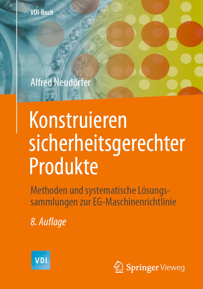 Titlebook: Konstruieren sicherheitsgerechter Produkte; Methoden und systema Alfred Neudörfer Book 2020Latest edition Springer-Verlag GmbH Deutschland, Titlebook: Konstruieren sicherheitsgerechter Produkte; Methoden und systema Alfred Neudörfer Book 2020Latest edition Springer-Verlag GmbH Deutschland,