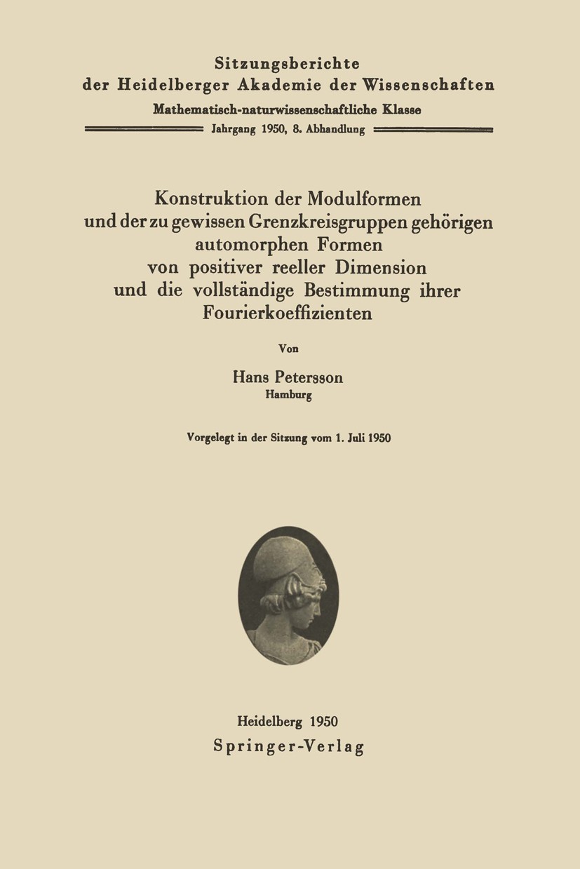 Titlebook: Konstruktion der Modulformen und der zu gewissen Grenzkreisgruppen gehörigen automorphen Formen von ; Hans Petersson Conference proceeding Titlebook: Konstruktion der Modulformen und der zu gewissen Grenzkreisgruppen gehörigen automorphen Formen von ; Hans Petersson Conference proceeding