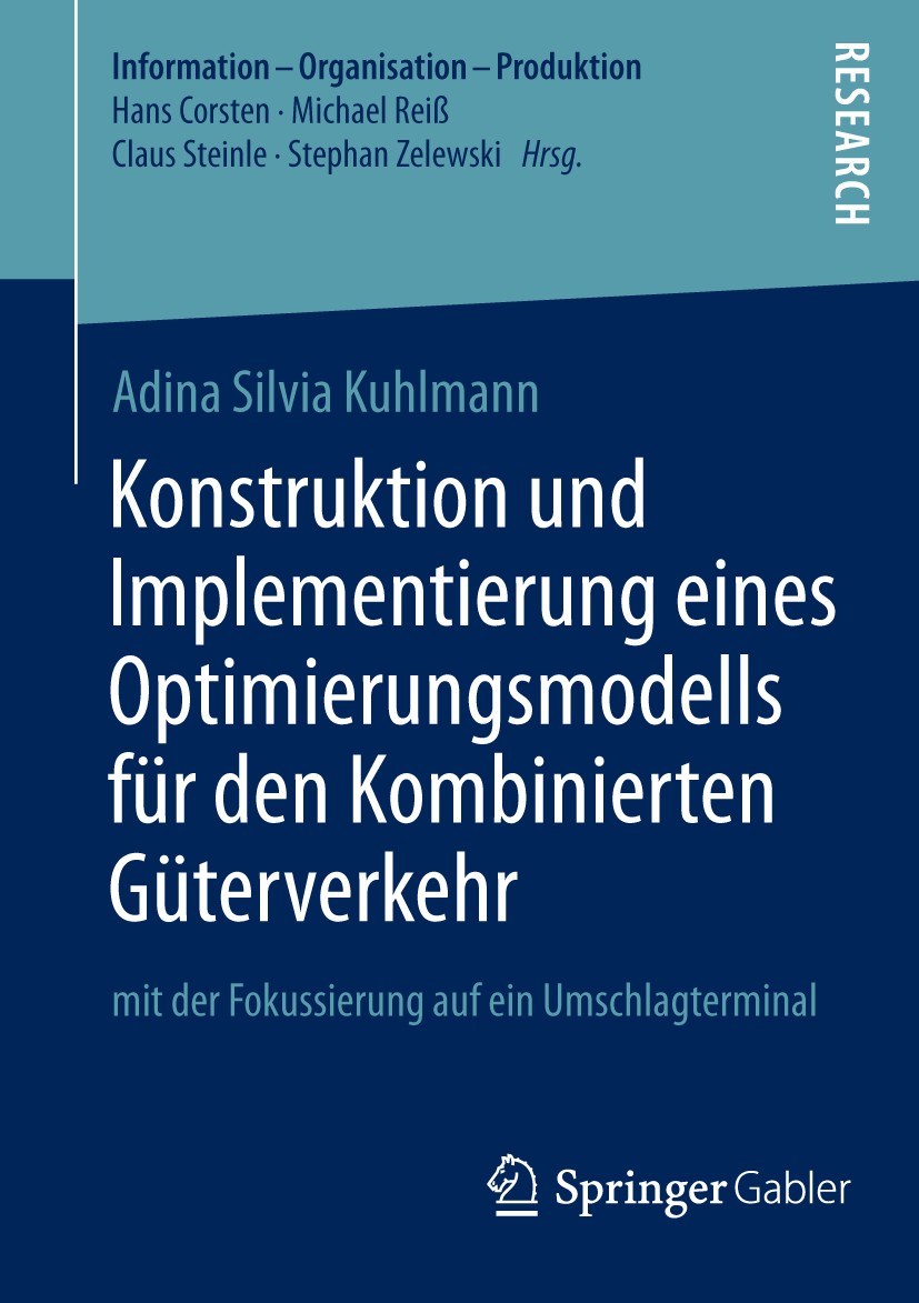 Titlebook: Konstruktion und Implementierung eines Optimierungsmodells für den Kombinierten Güterverkehr; mit der Fokussierung Adina Silvia Kuhlmann Bo Titlebook: Konstruktion und Implementierung eines Optimierungsmodells für den Kombinierten Güterverkehr; mit der Fokussierung Adina Silvia Kuhlmann Bo