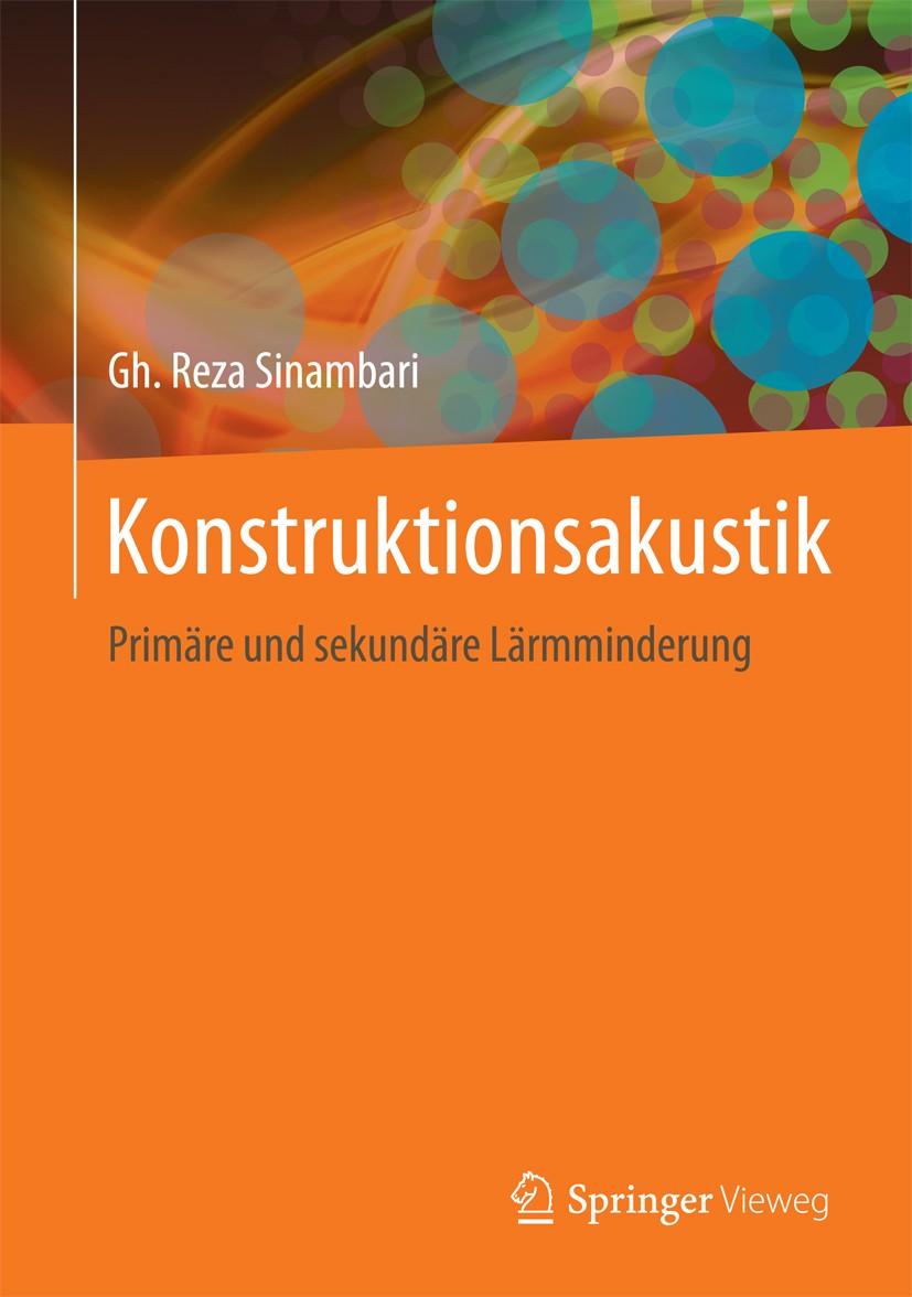 Titlebook: Konstruktionsakustik; Primäre und sekundär Gh. Reza Sinambari Book 2017 Springer Fachmedien Wiesbaden GmbH 2017 Arbeitslärm.Dämpferimpedanz Titlebook: Konstruktionsakustik; Primäre und sekundär Gh. Reza Sinambari Book 2017 Springer Fachmedien Wiesbaden GmbH 2017 Arbeitslärm.Dämpferimpedanz