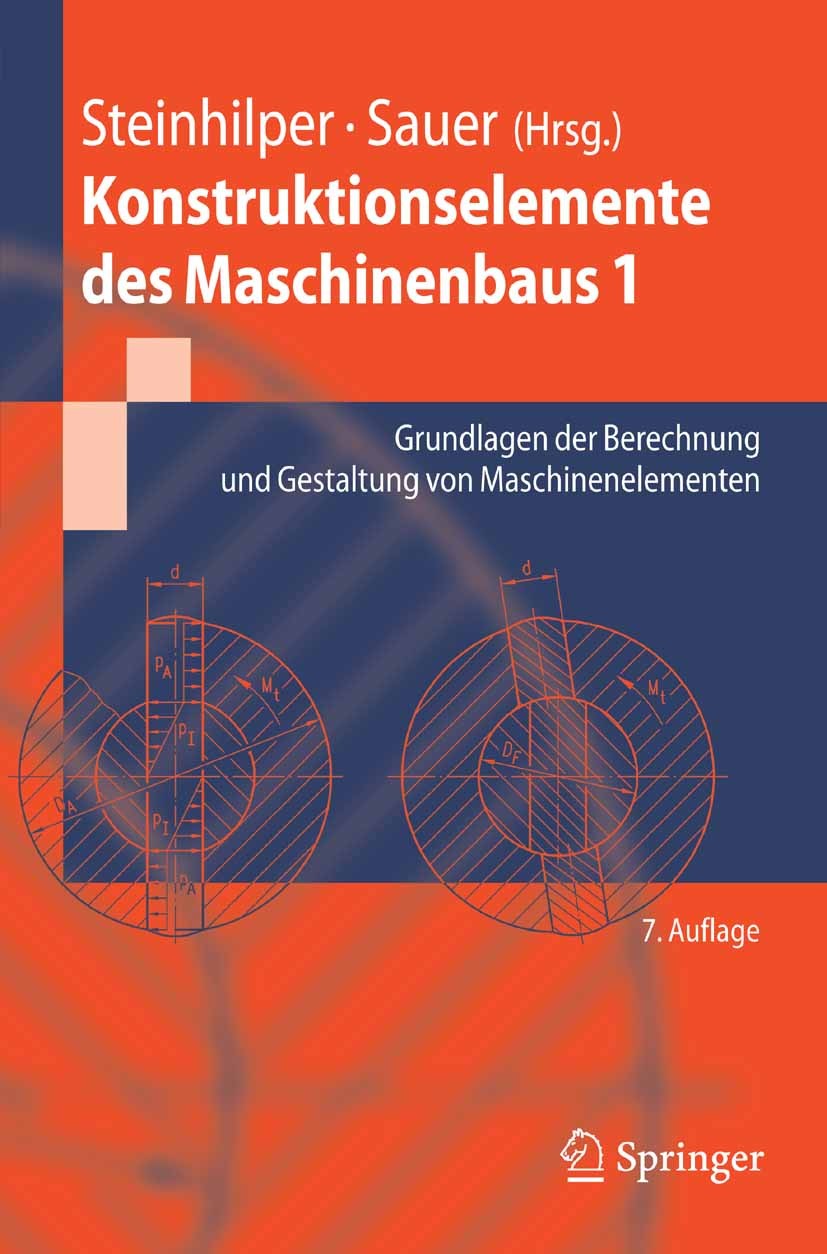 Titlebook: Konstruktionselemente des Maschinenbaus 1; Grundlagen der Berec Albert Albers,Ludger Deters,Jörg Wallaschek,Waldem Textbook 20087th edition Titlebook: Konstruktionselemente des Maschinenbaus 1; Grundlagen der Berec Albert Albers,Ludger Deters,Jörg Wallaschek,Waldem Textbook 20087th edition