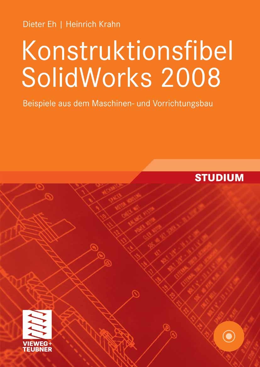 Titlebook: Konstruktionsfibel SolidWorks 2008; Beispiele aus dem Ma Dieter Eh,Heinrich Krahn Book 2008 Vieweg+Teubner Verlag | Springer Fachmedien Wie Titlebook: Konstruktionsfibel SolidWorks 2008; Beispiele aus dem Ma Dieter Eh,Heinrich Krahn Book 2008 Vieweg+Teubner Verlag | Springer Fachmedien Wie