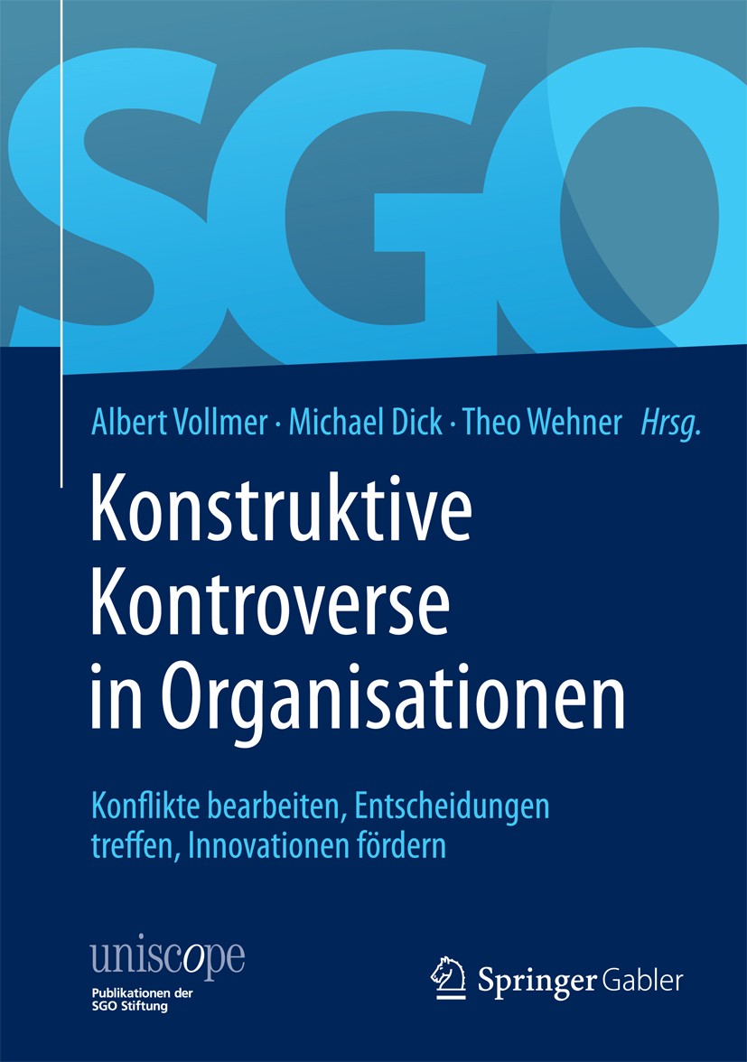 Titlebook: Konstruktive Kontroverse in Organisationen; Konflikte bearbeiten Albert Vollmer,Michael Dick,Theo Wehner Book 2015 Springer Fachmedien Wies Titlebook: Konstruktive Kontroverse in Organisationen; Konflikte bearbeiten Albert Vollmer,Michael Dick,Theo Wehner Book 2015 Springer Fachmedien Wies