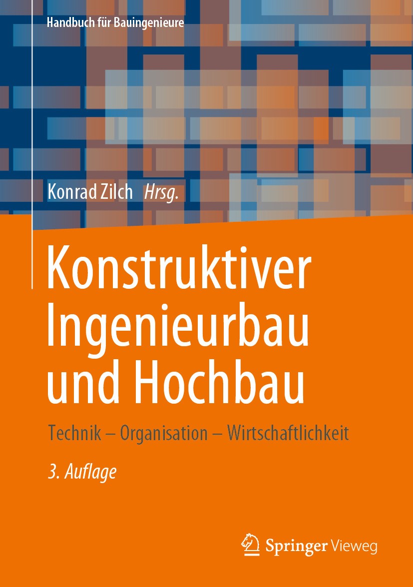 Titlebook: Konstruktiver Ingenieurbau und Hochbau; Technik – Organisati Konrad Zilch Book 2024Latest edition Springer Fachmedien Wiesbaden GmbH, ein T Titlebook: Konstruktiver Ingenieurbau und Hochbau; Technik – Organisati Konrad Zilch Book 2024Latest edition Springer Fachmedien Wiesbaden GmbH, ein T