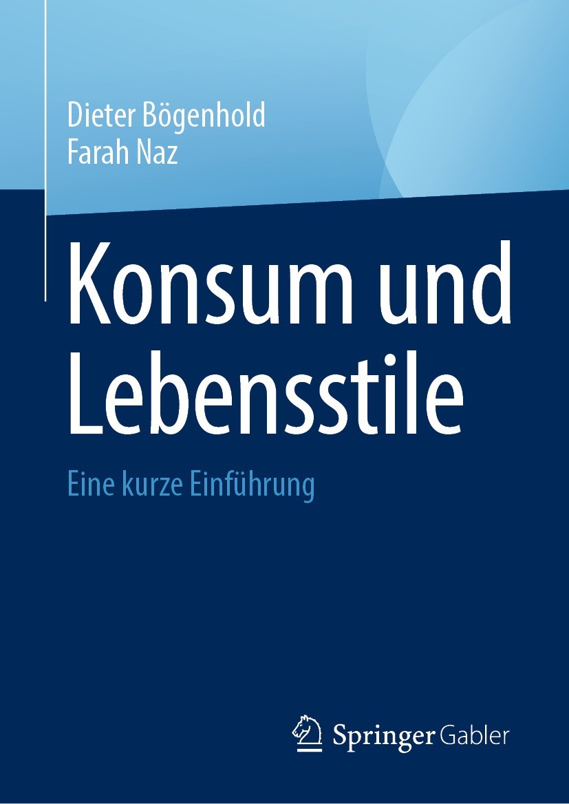 Titlebook: Konsum und Lebensstile; Eine kurze Einführun Dieter Bögenhold,Farah Naz Book 2024 Der/die Herausgeber bzw. der/die Autor(en), exklusiv lize Titlebook: Konsum und Lebensstile; Eine kurze Einführun Dieter Bögenhold,Farah Naz Book 2024 Der/die Herausgeber bzw. der/die Autor(en), exklusiv lize