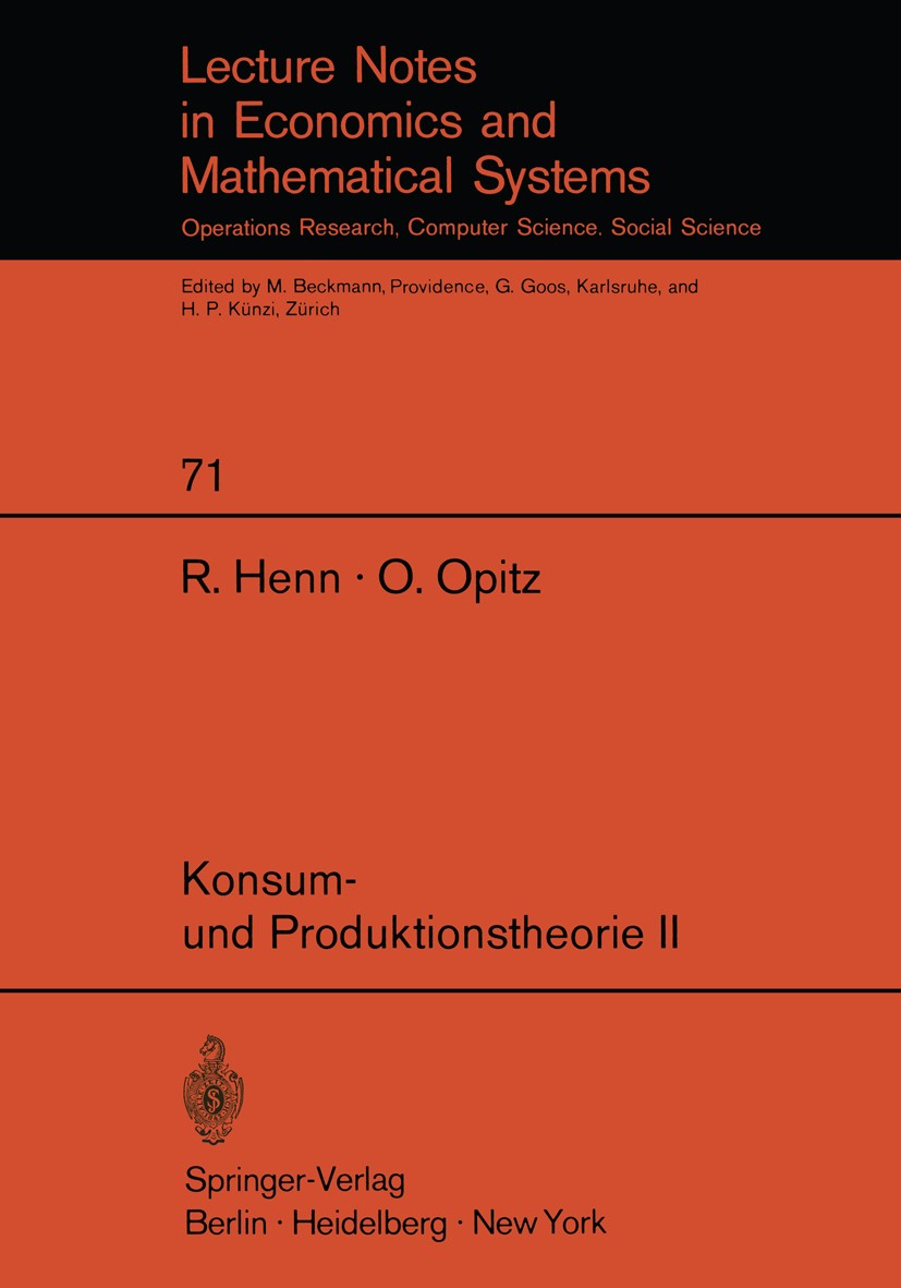 Titlebook: Konsum- und Produktionstheorie II; Rudolf Henn,Otto Opitz Book 1972 Springer-Verlag Berlin ? Heidelberg 1972 Konsum.Operations Research.Pr Titlebook: Konsum- und Produktionstheorie II; Rudolf Henn,Otto Opitz Book 1972 Springer-Verlag Berlin ? Heidelberg 1972 Konsum.Operations Research.Pr