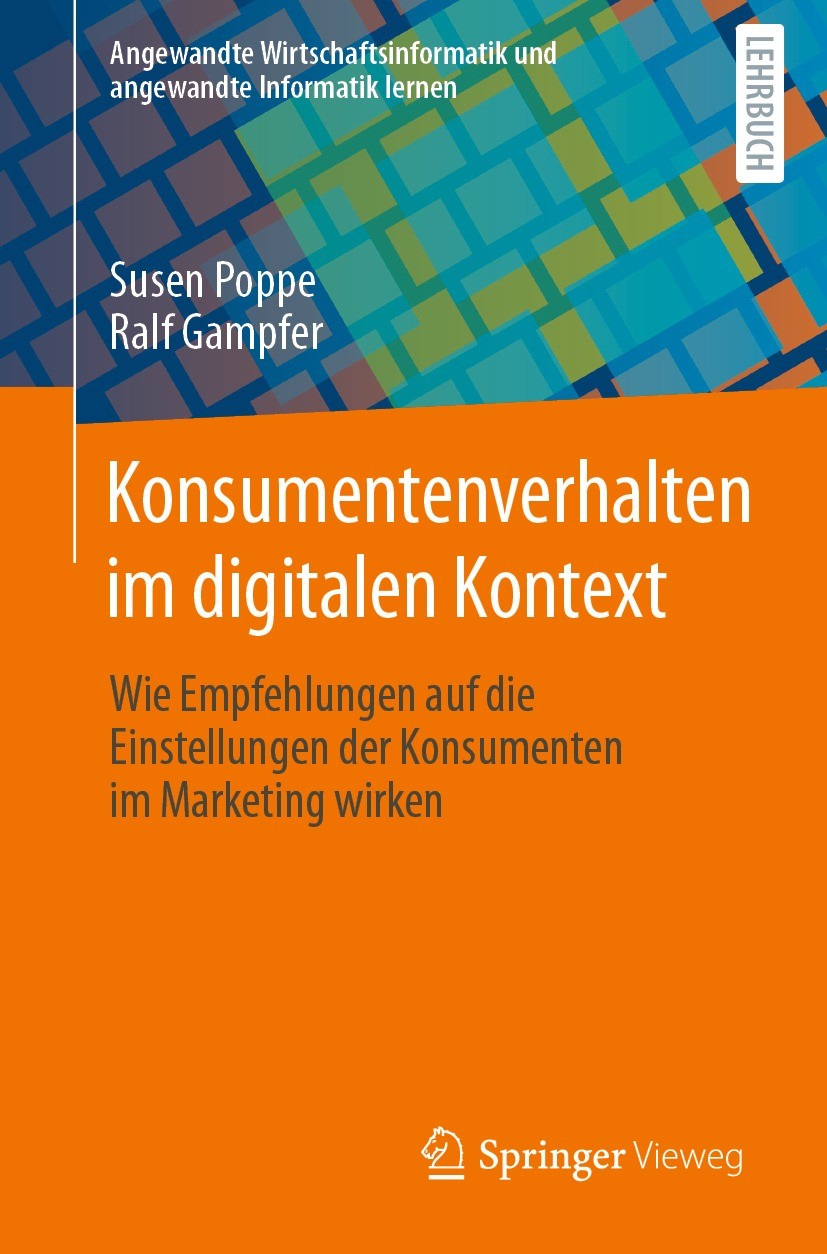 Titlebook: Konsumentenverhalten im digitalen Kontext; Wie Empfehlungen auf Susen Poppe,Ralf Gampfer Textbook 2022 Der/die Herausgeber bzw. der/die Aut Titlebook: Konsumentenverhalten im digitalen Kontext; Wie Empfehlungen auf Susen Poppe,Ralf Gampfer Textbook 2022 Der/die Herausgeber bzw. der/die Aut