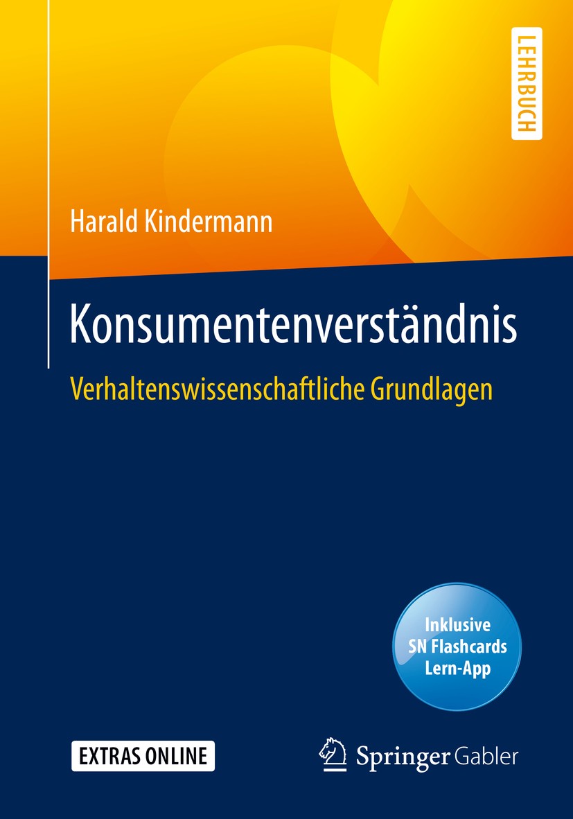 Titlebook: Konsumentenverständnis; Verhaltenswissenscha Harald Kindermann Textbook 2020 Springer Fachmedien Wiesbaden GmbH, ein Teil von Springer Natu Titlebook: Konsumentenverständnis; Verhaltenswissenscha Harald Kindermann Textbook 2020 Springer Fachmedien Wiesbaden GmbH, ein Teil von Springer Natu