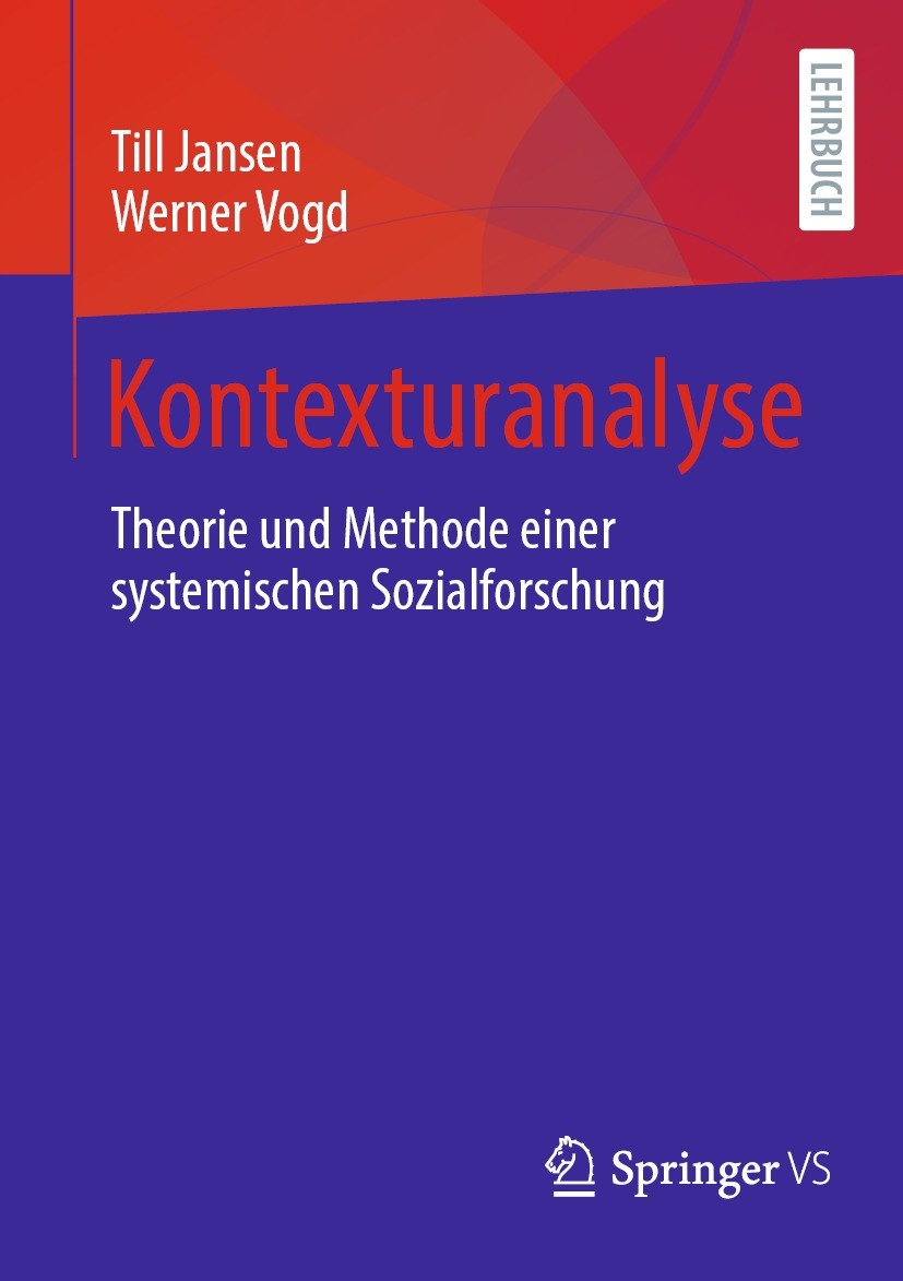 Titlebook: Kontexturanalyse; Theorie und Methode Till Jansen,Werner Vogd Textbook 2022 Der/die Herausgeber bzw. der/die Autor(en), exklusiv lizenzier Titlebook: Kontexturanalyse; Theorie und Methode Till Jansen,Werner Vogd Textbook 2022 Der/die Herausgeber bzw. der/die Autor(en), exklusiv lizenzier