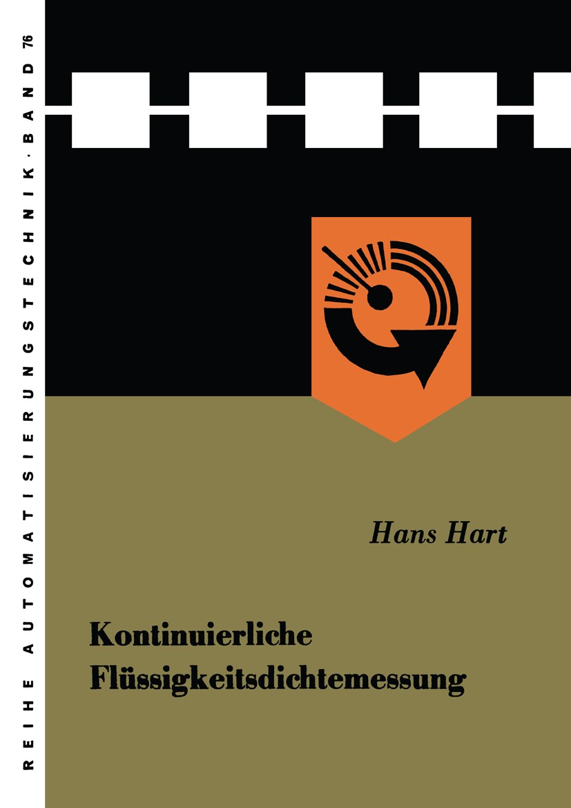 Titlebook: Kontinuierliche Flüssigkeitsdichtemessung; Grundbegriffe der Be Hans Hart Book 1968 Springer Fachmedien Wiesbaden 1968 Empfindlichkeit.Entw Titlebook: Kontinuierliche Flüssigkeitsdichtemessung; Grundbegriffe der Be Hans Hart Book 1968 Springer Fachmedien Wiesbaden 1968 Empfindlichkeit.Entw