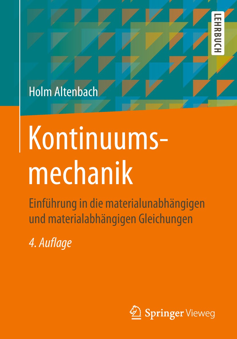 Titlebook: Kontinuumsmechanik; Einführung in die ma Holm Altenbach Textbook 2018Latest edition Springer-Verlag Berlin Heidelberg 2018 buch kontinuumsm Titlebook: Kontinuumsmechanik; Einführung in die ma Holm Altenbach Textbook 2018Latest edition Springer-Verlag Berlin Heidelberg 2018 buch kontinuumsm