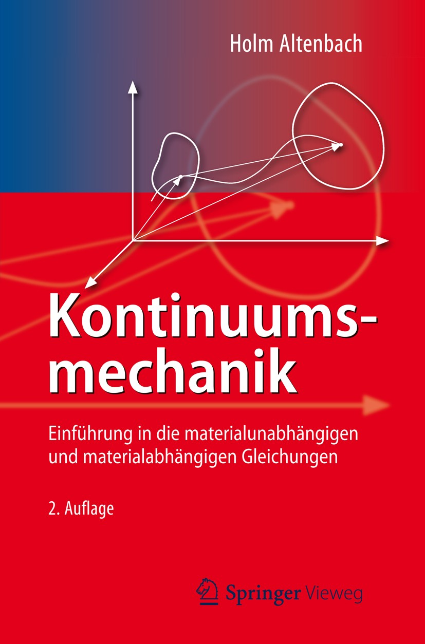 Titlebook: Kontinuumsmechanik; Einführung in die ma Holm Altenbach Textbook 2012Latest edition Springer-Verlag Berlin Heidelberg 2012 Bilanzgleichung Titlebook: Kontinuumsmechanik; Einführung in die ma Holm Altenbach Textbook 2012Latest edition Springer-Verlag Berlin Heidelberg 2012 Bilanzgleichung