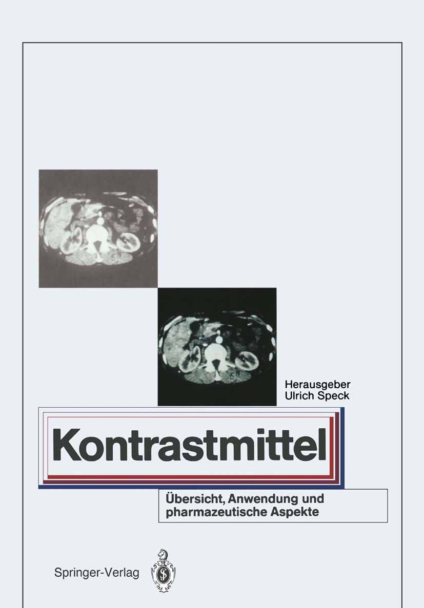 Titlebook: Kontrastmittel; Übersicht, Anwendung Ulrich Speck Book 19924th edition Springer-Verlag Berlin Heidelberg 1992 Klinik.Kontrastmittel.Röntgen Titlebook: Kontrastmittel; Übersicht, Anwendung Ulrich Speck Book 19924th edition Springer-Verlag Berlin Heidelberg 1992 Klinik.Kontrastmittel.Röntgen