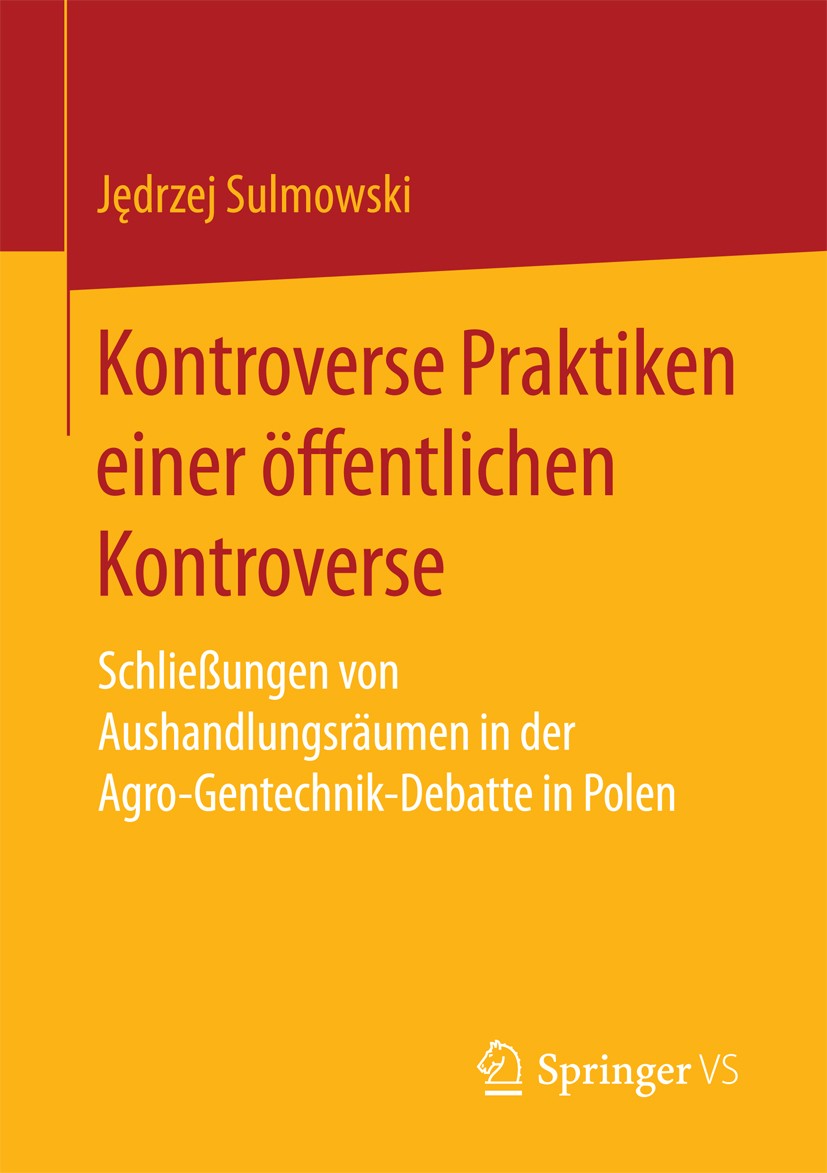 Titlebook: Kontroverse Praktiken einer öffentlichen Kontroverse; Schließungen von Aus Jędrzej Sulmowski Book 2017 Springer Fachmedien Wiesbaden GmbH 2 Titlebook: Kontroverse Praktiken einer öffentlichen Kontroverse; Schließungen von Aus Jędrzej Sulmowski Book 2017 Springer Fachmedien Wiesbaden GmbH 2