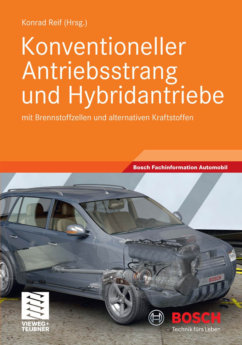 Titlebook: Konventioneller Antriebsstrang und Hybridantriebe; mit Brennstoffzellen Konrad Reif Book 2010 Vieweg+Teubner Verlag | Springer Fachmedien W Titlebook: Konventioneller Antriebsstrang und Hybridantriebe; mit Brennstoffzellen Konrad Reif Book 2010 Vieweg+Teubner Verlag | Springer Fachmedien W