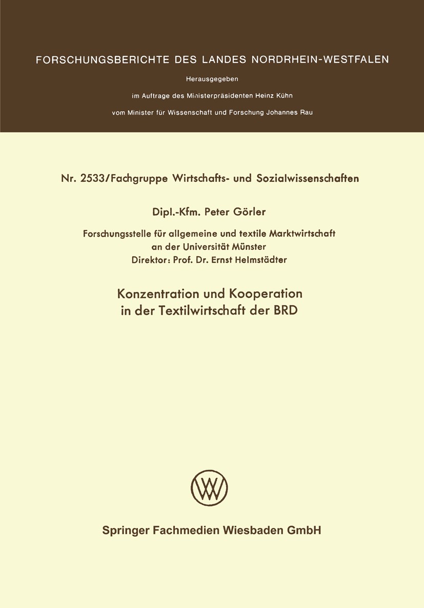 Titlebook: Konzentration und Kooperation in der Textilwirtschaft der BRD; Peter Görler Book 1976 Springer Fachmedien Wiesbaden 1976 Baumwollindustrie Titlebook: Konzentration und Kooperation in der Textilwirtschaft der BRD; Peter Görler Book 1976 Springer Fachmedien Wiesbaden 1976 Baumwollindustrie