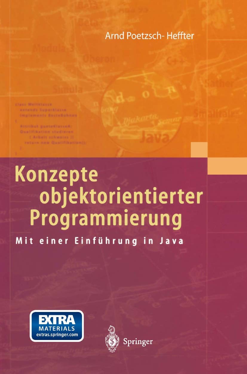 Titlebook: Konzepte objektorientierter Programmierung; Mit einer Einführung Arnd Poetzsch-Heffter Textbook 20001st edition Springer-Verlag Berlin Heid Titlebook: Konzepte objektorientierter Programmierung; Mit einer Einführung Arnd Poetzsch-Heffter Textbook 20001st edition Springer-Verlag Berlin Heid