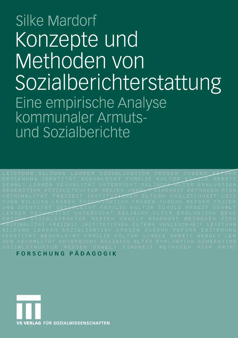 Titlebook: Konzepte und Methoden von Sozialberichterstattung; Eine empirische Anal Silke Mardorf Book 2006 VS Verlag für Sozialwissenschaften | Spring Titlebook: Konzepte und Methoden von Sozialberichterstattung; Eine empirische Anal Silke Mardorf Book 2006 VS Verlag für Sozialwissenschaften | Spring