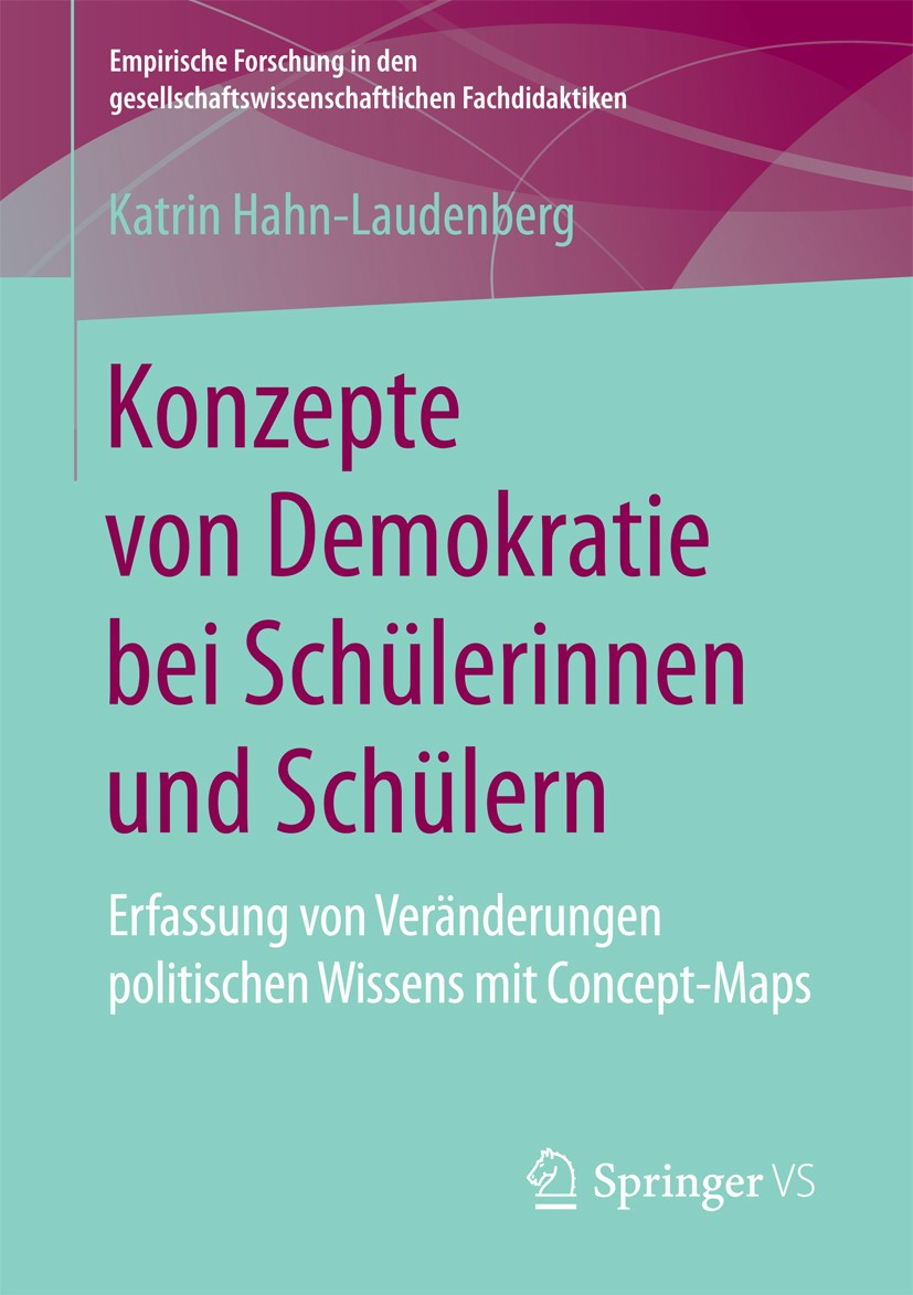 Titlebook: Konzepte von Demokratie bei Schülerinnen und Schülern; Erfassung von Veränd Katrin Hahn-Laudenberg Book 2017 Der/die Herausgeber bzw. der/d Titlebook: Konzepte von Demokratie bei Schülerinnen und Schülern; Erfassung von Veränd Katrin Hahn-Laudenberg Book 2017 Der/die Herausgeber bzw. der/d