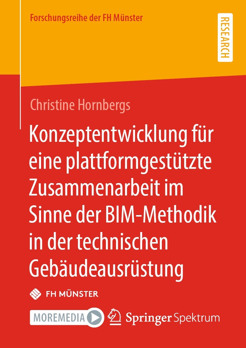 Titlebook: Konzeptentwicklung für eine plattformgestützte Zusammenarbeit im Sinne der BIM-Methodik in der techn; Christine Hornbergs Book 2022 Der/di Titlebook: Konzeptentwicklung für eine plattformgestützte Zusammenarbeit im Sinne der BIM-Methodik in der techn; Christine Hornbergs Book 2022 Der/di