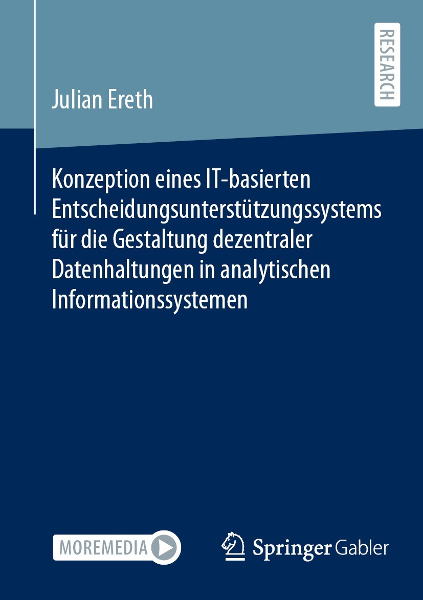 Titlebook: Konzeption eines IT-basierten Entscheidungsunterstützungssystems für die Gestaltung dezentraler Date; Julian Ereth Book 2023 Der/die Herau Titlebook: Konzeption eines IT-basierten Entscheidungsunterstützungssystems für die Gestaltung dezentraler Date; Julian Ereth Book 2023 Der/die Herau