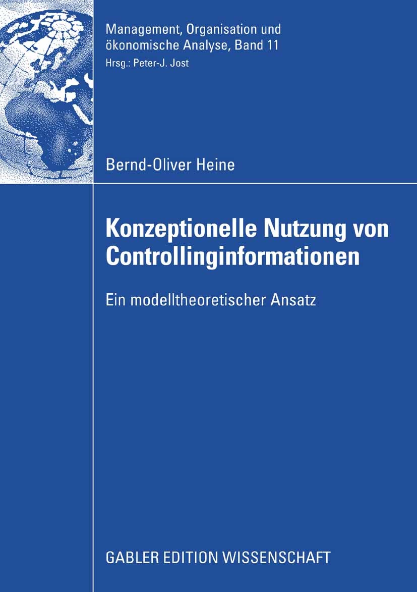 Titlebook: Konzeptionelle Nutzung von Controllinginformationen; Ein modelltheoretisc Bernd-Oliver Heine Book 2008 Gabler Verlag | Springer Fachmedien Titlebook: Konzeptionelle Nutzung von Controllinginformationen; Ein modelltheoretisc Bernd-Oliver Heine Book 2008 Gabler Verlag | Springer Fachmedien