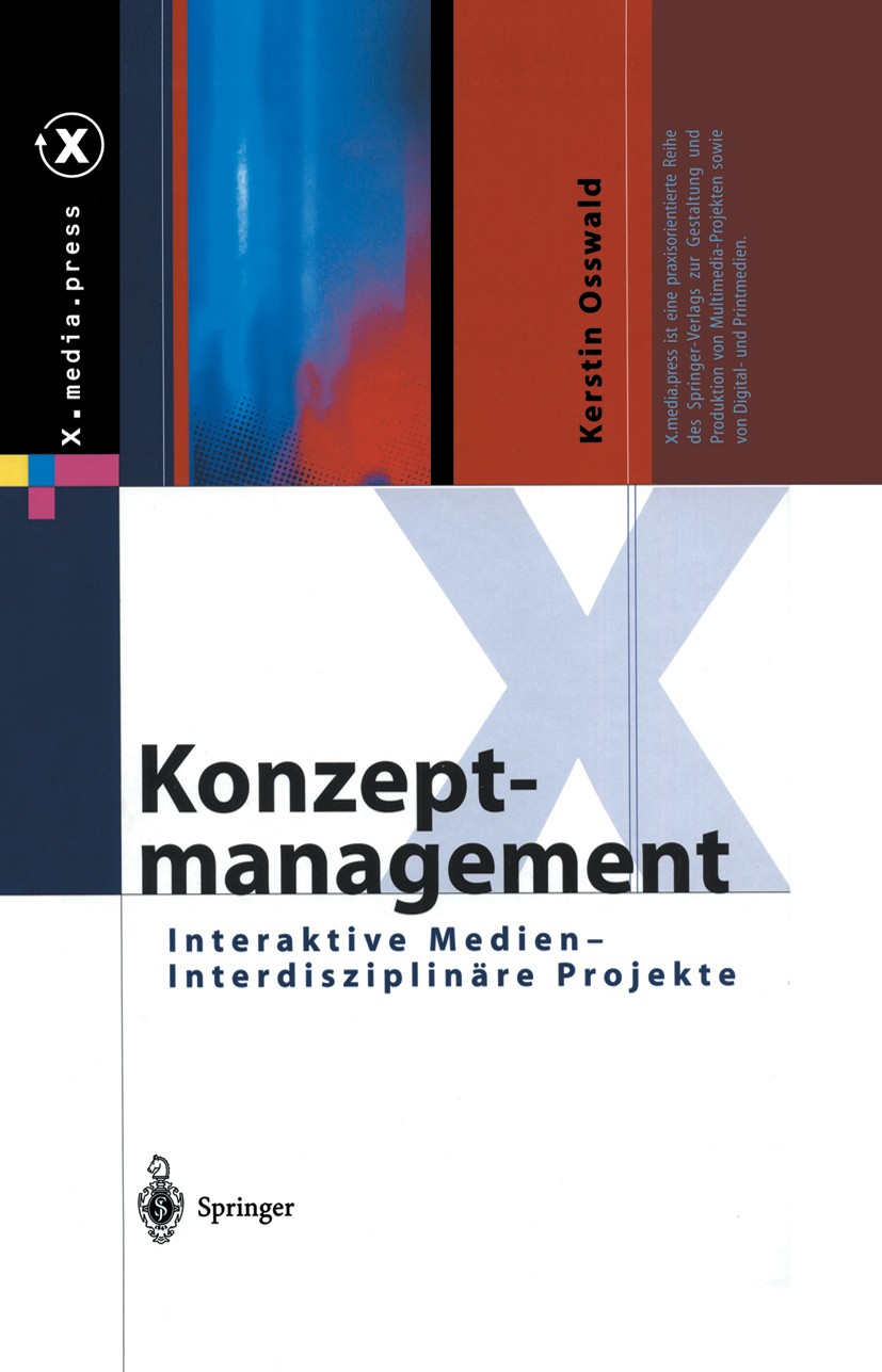 Titlebook: Konzeptmanagement; Interaktive Medien — Kerstin Osswald Book 2003 Springer-Verlag Berlin Heidelberg 2003 Augmented Reality.Informatik.Manag Titlebook: Konzeptmanagement; Interaktive Medien — Kerstin Osswald Book 2003 Springer-Verlag Berlin Heidelberg 2003 Augmented Reality.Informatik.Manag