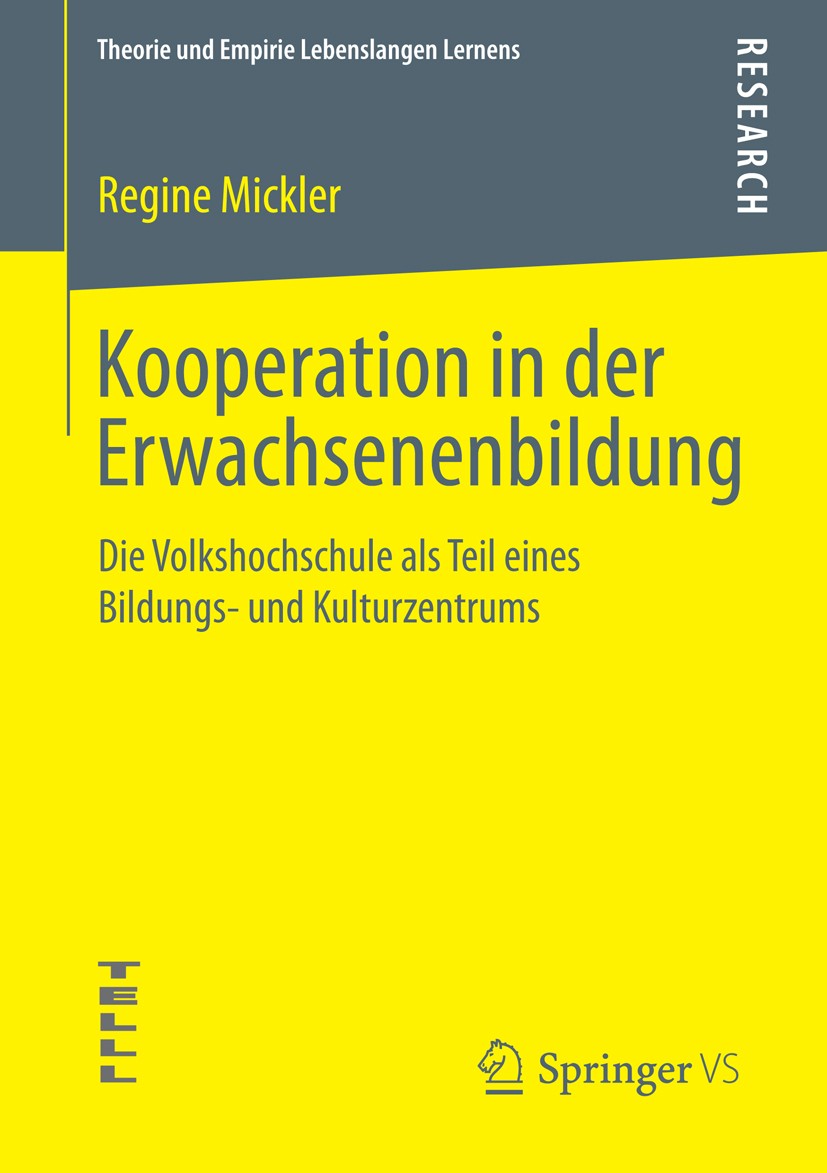Titlebook: Kooperation in der Erwachsenenbildung; Die Volkshochschule Regine Mickler Book 2013 Springer Fachmedien Wiesbaden 2013 Kooperation.Lernzen Titlebook: Kooperation in der Erwachsenenbildung; Die Volkshochschule Regine Mickler Book 2013 Springer Fachmedien Wiesbaden 2013 Kooperation.Lernzen