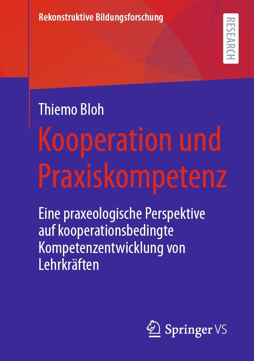 Titlebook: Kooperation und Praxiskompetenz; Eine praxeologische Thiemo Bloh Book 2021 Der/die Herausgeber bzw. der/die Autor(en), exklusiv lizenziert Titlebook: Kooperation und Praxiskompetenz; Eine praxeologische Thiemo Bloh Book 2021 Der/die Herausgeber bzw. der/die Autor(en), exklusiv lizenziert
