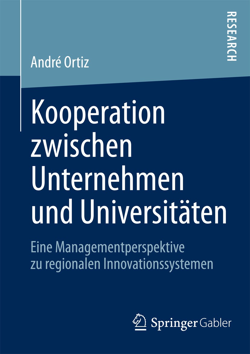 Titlebook: Kooperation zwischen Unternehmen und Universitäten; Eine Managementpersp André Ortiz Book 2013 Springer Fachmedien Wiesbaden 2013 Biotechno Titlebook: Kooperation zwischen Unternehmen und Universitäten; Eine Managementpersp André Ortiz Book 2013 Springer Fachmedien Wiesbaden 2013 Biotechno