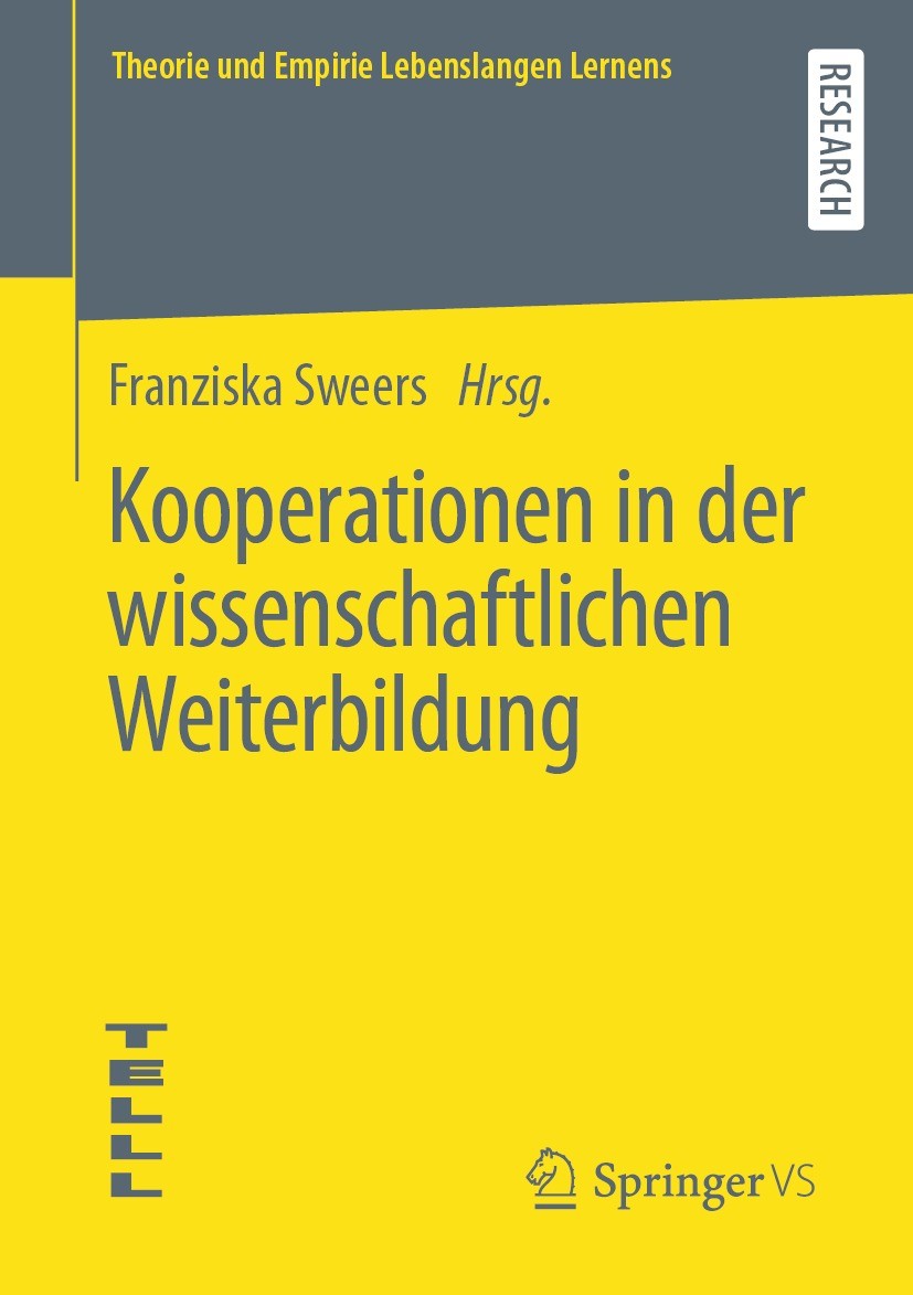 Titlebook: Kooperationen in der wissenschaftlichen Weiterbildung; Franziska Sweers Book 2022 Der/die Herausgeber bzw. der/die Autor(en), exklusiv liz Titlebook: Kooperationen in der wissenschaftlichen Weiterbildung; Franziska Sweers Book 2022 Der/die Herausgeber bzw. der/die Autor(en), exklusiv liz