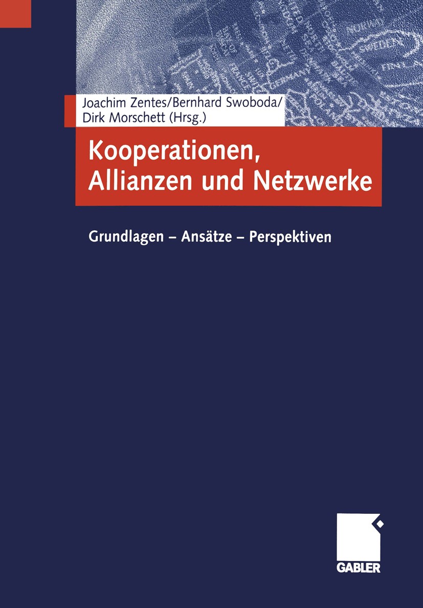 Titlebook: Kooperationen, Allianzen und Netzwerke; Grundlagen - Ansätze Joachim Zentes (Direktor des Instituts für Handel Book 2003 Gabler Verlag | S Titlebook: Kooperationen, Allianzen und Netzwerke; Grundlagen - Ansätze Joachim Zentes (Direktor des Instituts für Handel Book 2003 Gabler Verlag | S