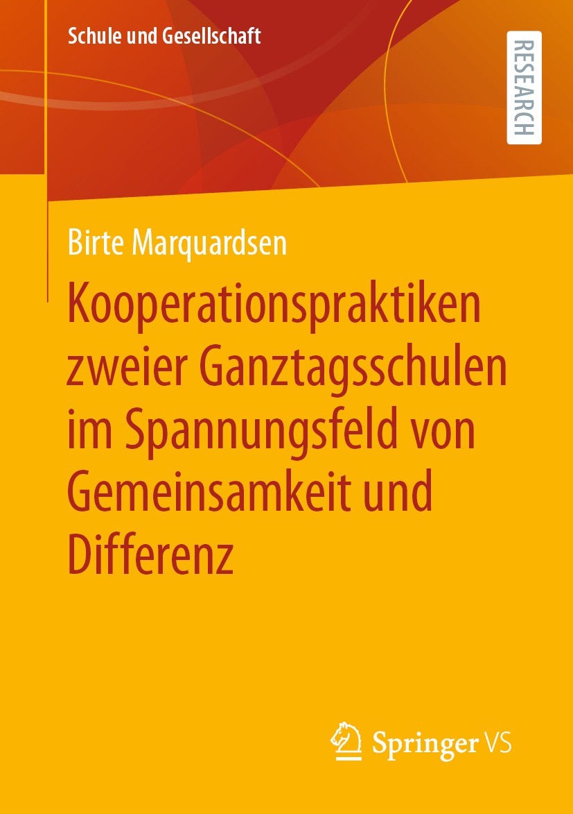 Titlebook: Kooperationspraktiken zweier Ganztagsschulen im Spannungsfeld von Gemeinsamkeit und Differenz; Birte Marquardsen Book 2023 Der/die Herausg Titlebook: Kooperationspraktiken zweier Ganztagsschulen im Spannungsfeld von Gemeinsamkeit und Differenz; Birte Marquardsen Book 2023 Der/die Herausg