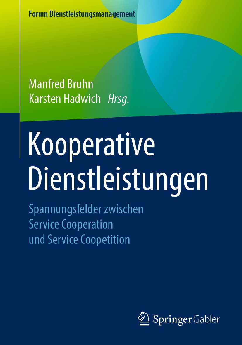 Titlebook: Kooperative Dienstleistungen; Spannungsfelder zwis Manfred Bruhn,Karsten Hadwich Book 2019 Springer Fachmedien Wiesbaden GmbH, ein Teil von Titlebook: Kooperative Dienstleistungen; Spannungsfelder zwis Manfred Bruhn,Karsten Hadwich Book 2019 Springer Fachmedien Wiesbaden GmbH, ein Teil von