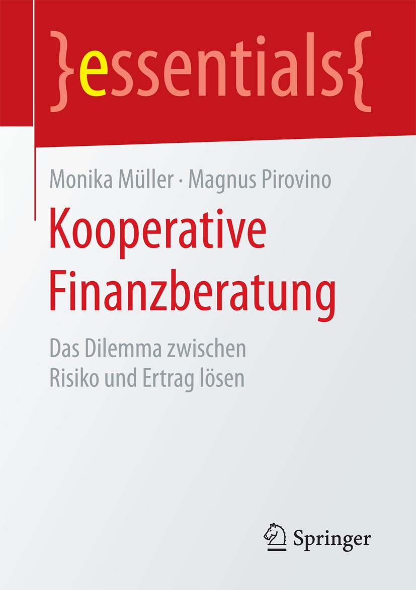 Titlebook: Kooperative Finanzberatung; Das Dilemma zwischen Monika Müller,Magnus Pirovino Book 2016 Springer Fachmedien Wiesbaden GmbH, ein Teil von S Titlebook: Kooperative Finanzberatung; Das Dilemma zwischen Monika Müller,Magnus Pirovino Book 2016 Springer Fachmedien Wiesbaden GmbH, ein Teil von S