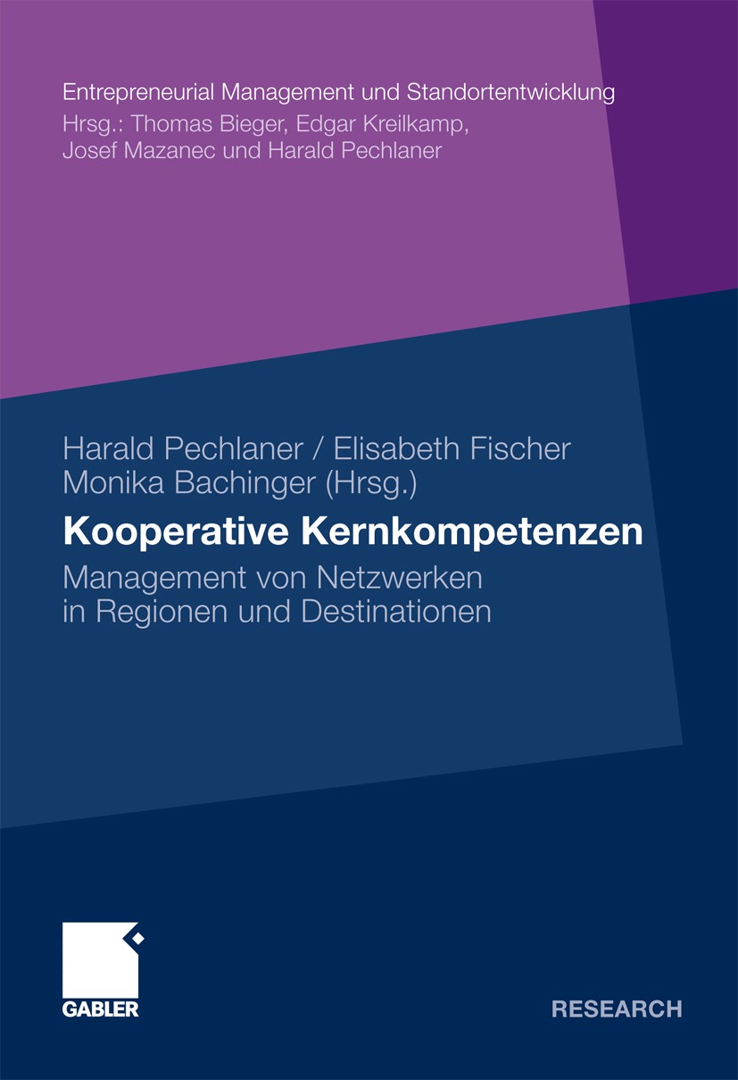 Titlebook: Kooperative Kernkompetenzen; Management von Netzw Harald Pechlaner (Leiter),Elisabeth Fischer,Monika Book 2011 Gabler Verlag | Springer Fac Titlebook: Kooperative Kernkompetenzen; Management von Netzw Harald Pechlaner (Leiter),Elisabeth Fischer,Monika Book 2011 Gabler Verlag | Springer Fac