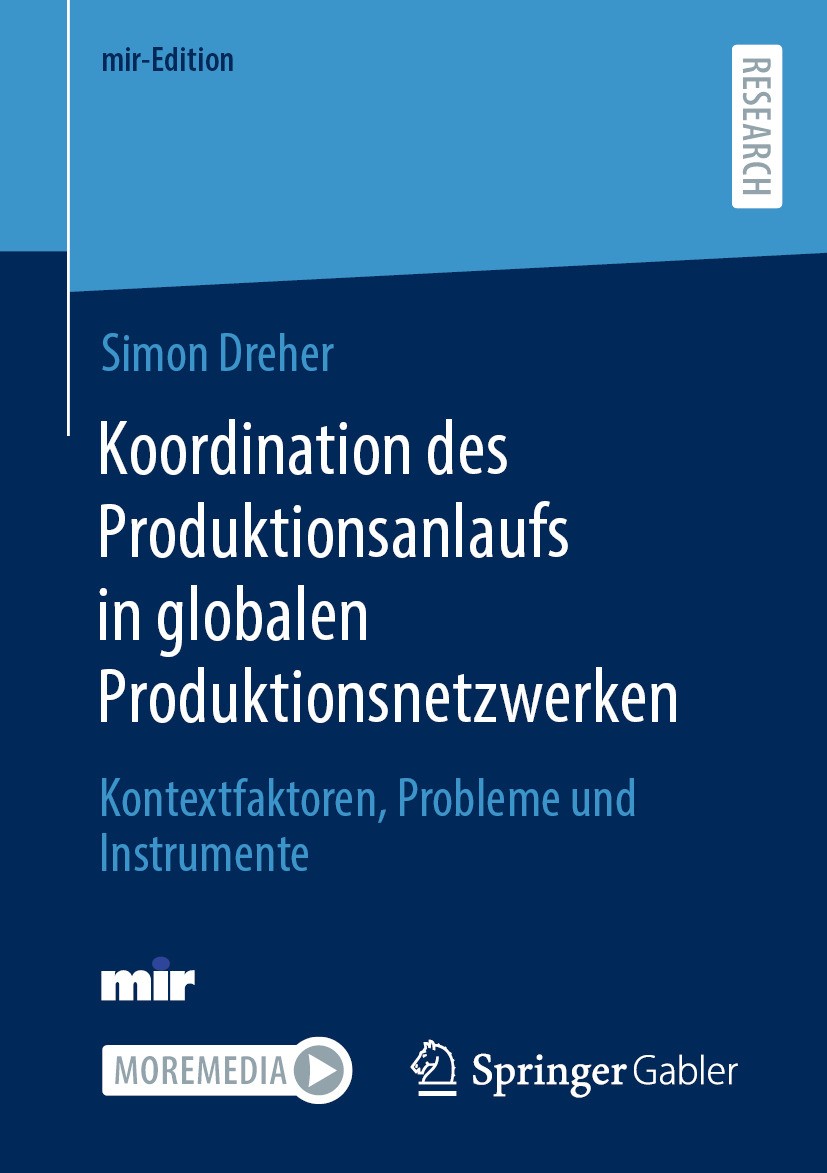 Titlebook: Koordination des Produktionsanlaufs in globalen Produktionsnetzwerken; Kontextfaktoren, Pro Simon Dreher Book 2024 Der/die Herausgeber bzw. Titlebook: Koordination des Produktionsanlaufs in globalen Produktionsnetzwerken; Kontextfaktoren, Pro Simon Dreher Book 2024 Der/die Herausgeber bzw.