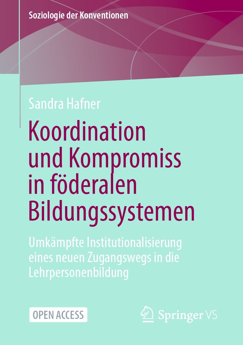 Titlebook: Koordination und Kompromiss in föderalen Bildungssystemen; Umkämpfte Institutio Sandra Hafner Book‘‘‘‘‘‘‘‘ 2022 Der/die Herausgeber bzw. de Titlebook: Koordination und Kompromiss in föderalen Bildungssystemen; Umkämpfte Institutio Sandra Hafner Book‘‘‘‘‘‘‘‘ 2022 Der/die Herausgeber bzw. de