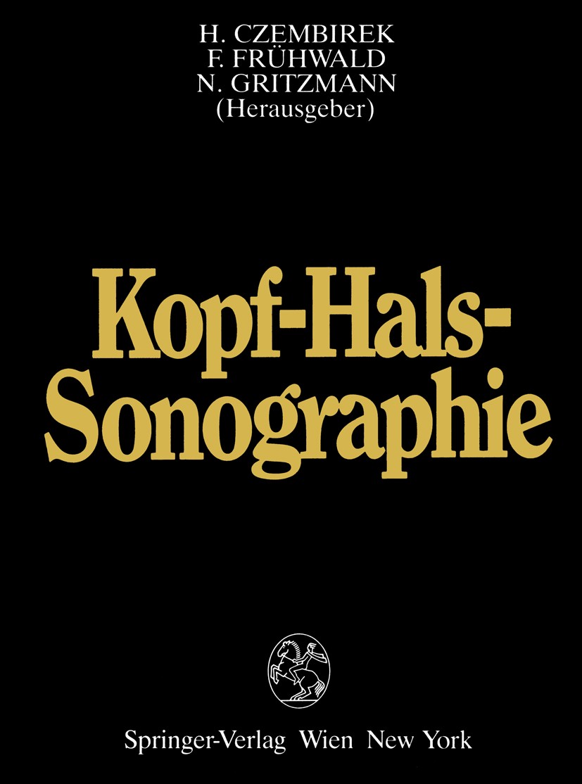 Titlebook: Kopf-Hals-Sonographie; Heinrich Czembrirek,Franz Frühwald,Norbert Gritzma Book 1988 Springer-Verlag/Wien 1988 Anatomie.Duplexsonographie.H Titlebook: Kopf-Hals-Sonographie; Heinrich Czembrirek,Franz Frühwald,Norbert Gritzma Book 1988 Springer-Verlag/Wien 1988 Anatomie.Duplexsonographie.H