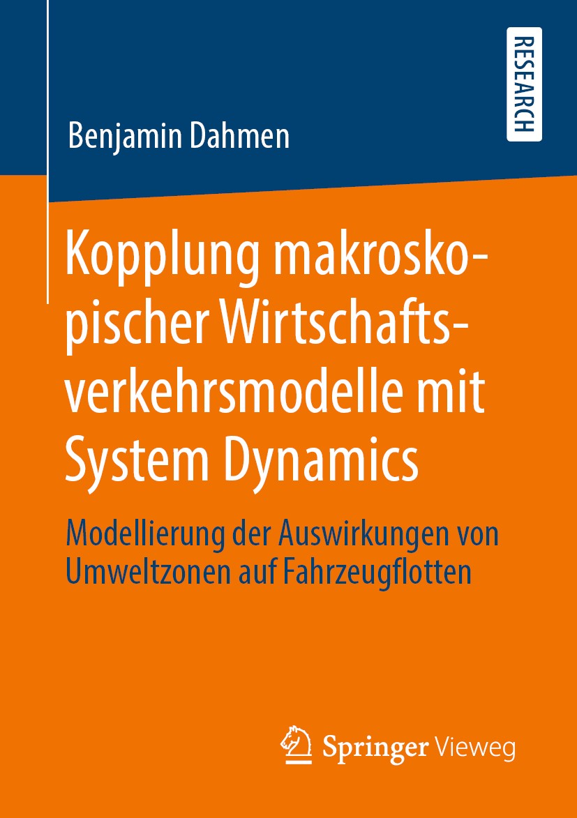 Titlebook: Kopplung makroskopischer Wirtschaftsverkehrsmodelle mit System Dynamics; Modellierung der Aus Benjamin‘Dahmen Book 2019 Springer Fachmedien Titlebook: Kopplung makroskopischer Wirtschaftsverkehrsmodelle mit System Dynamics; Modellierung der Aus Benjamin‘Dahmen Book 2019 Springer Fachmedien