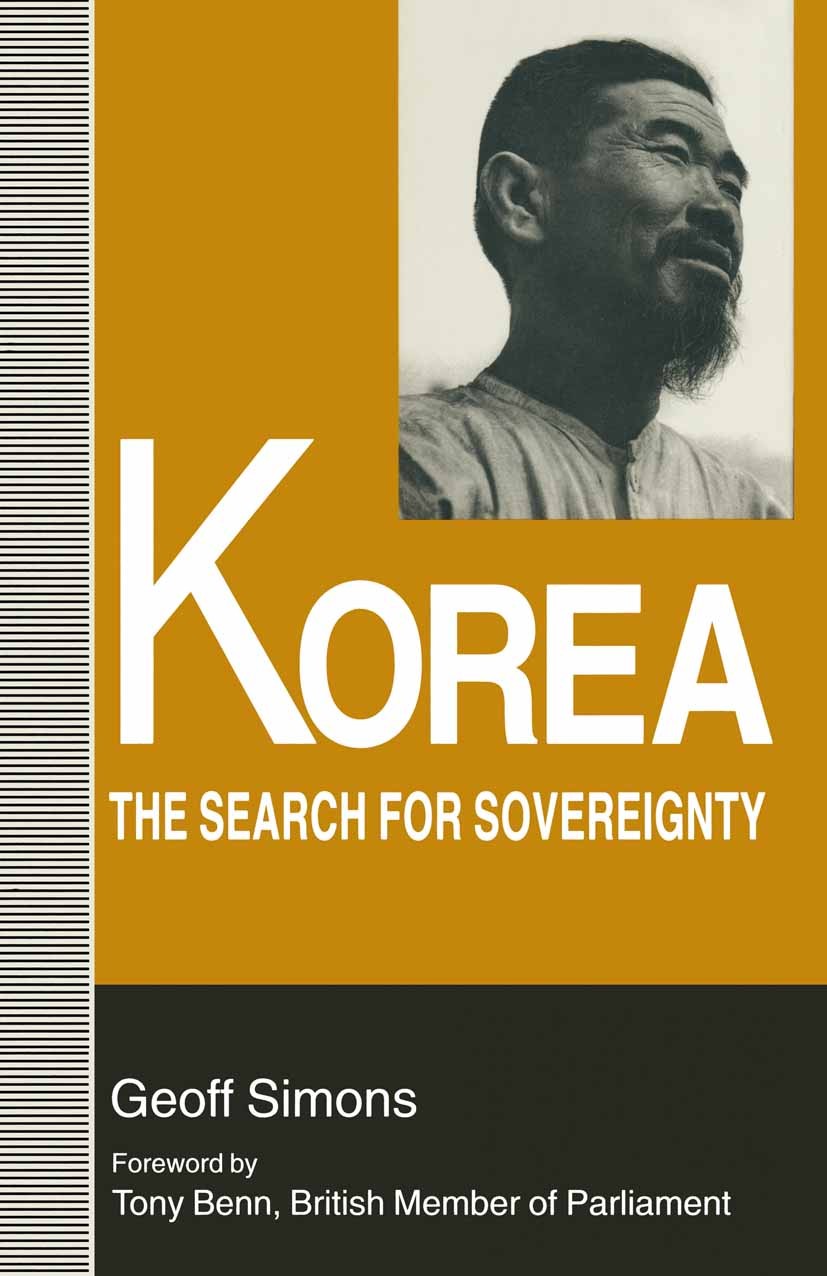 Titlebook: Korea; The Search for Sover Geoff Simons Book 1995 Geoff Simons 1995 bibliography.Japan.Korea Titlebook: Korea; The Search for Sover Geoff Simons Book 1995 Geoff Simons 1995 bibliography.Japan.Korea