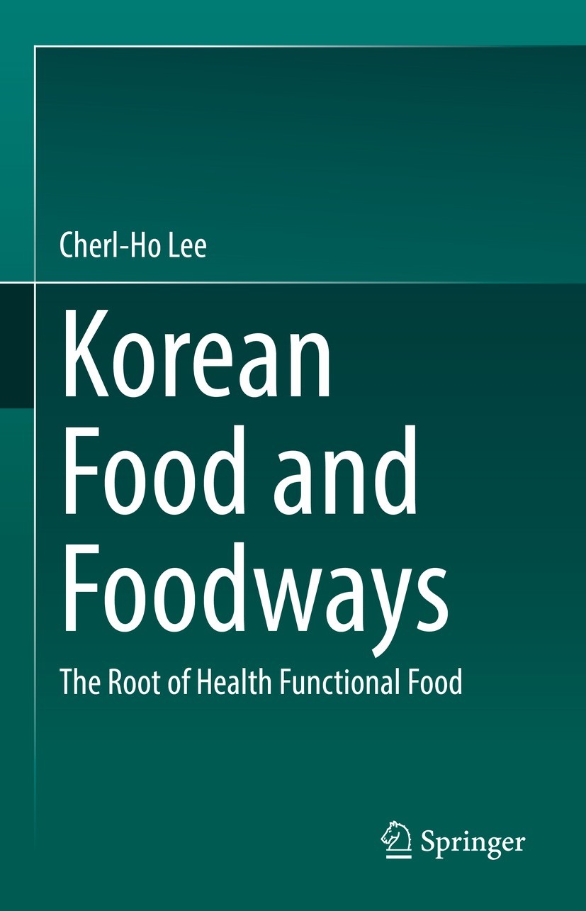 Titlebook: Korean Food and Foodways; The Root of Health F Cherl-Ho Lee Book 2022 The Editor(s) (if applicable) and The Author(s), under exclusive lice Titlebook: Korean Food and Foodways; The Root of Health F Cherl-Ho Lee Book 2022 The Editor(s) (if applicable) and The Author(s), under exclusive lice